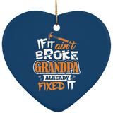 If It Ain't Broke, Grandpa Already Fixed It - Heart Ornament