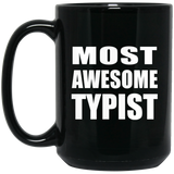Most Awesome Typist - 15 Oz Coffee Mug Black