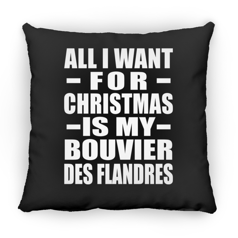 All I Want For Christmas Is My Bouvier Des Flandres - Throw Pillow Black