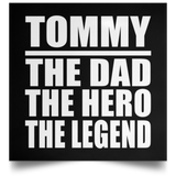 Tommy The Dad The Hero The Legend - Poster Square