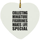 Collecting Miniature Figurines Makes Life Special - Heart Ornament