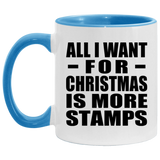 All I Want For Christmas Is More Stamps - 11oz Accent Mug Blue