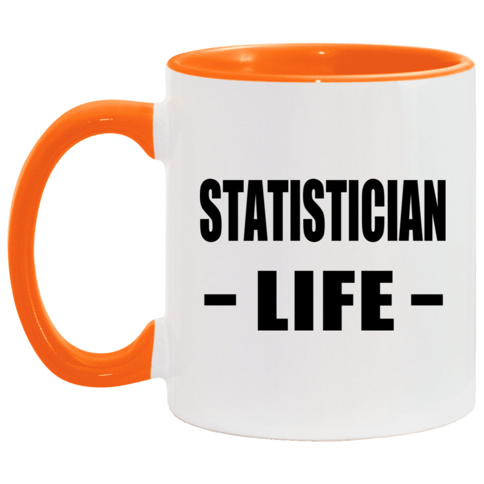 Statistician Life - 11oz Accent Mug Orange