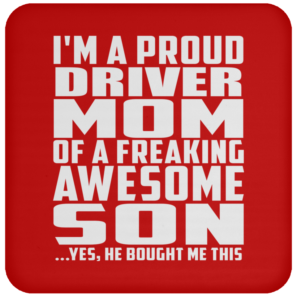 Proud Driver Mom Of Awesome Son - Drink Coaster