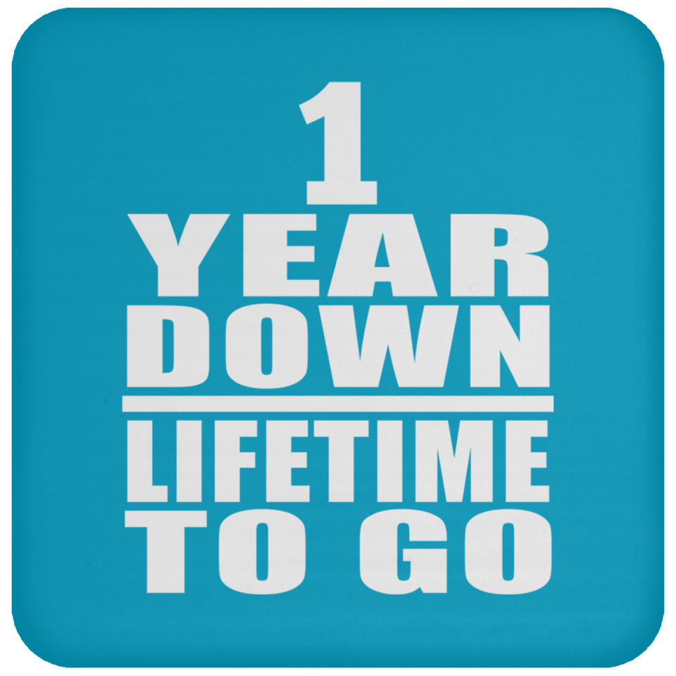 1st Anniversary 1 Year Down Lifetime To Go - Drink Coaster