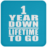 1st Anniversary 1 Year Down Lifetime To Go - Drink Coaster