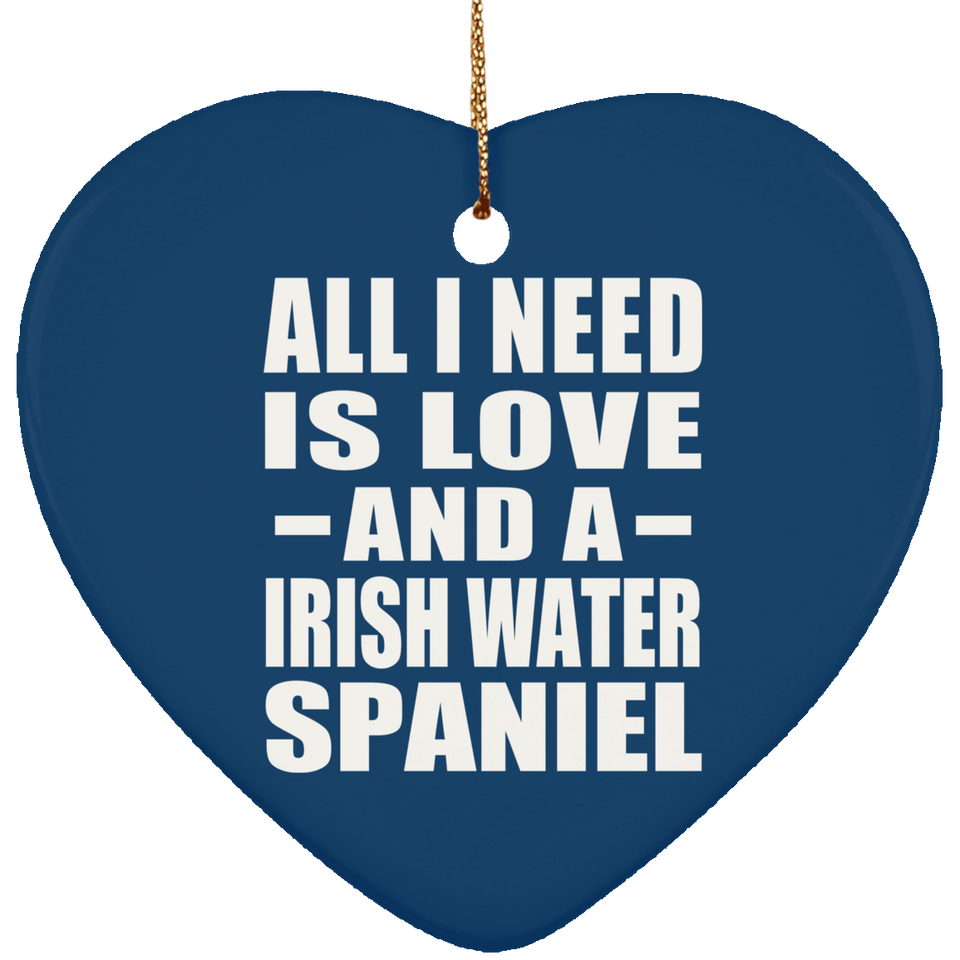 All I Need Is Love And A Irish Water Spaniel - Heart Ornament