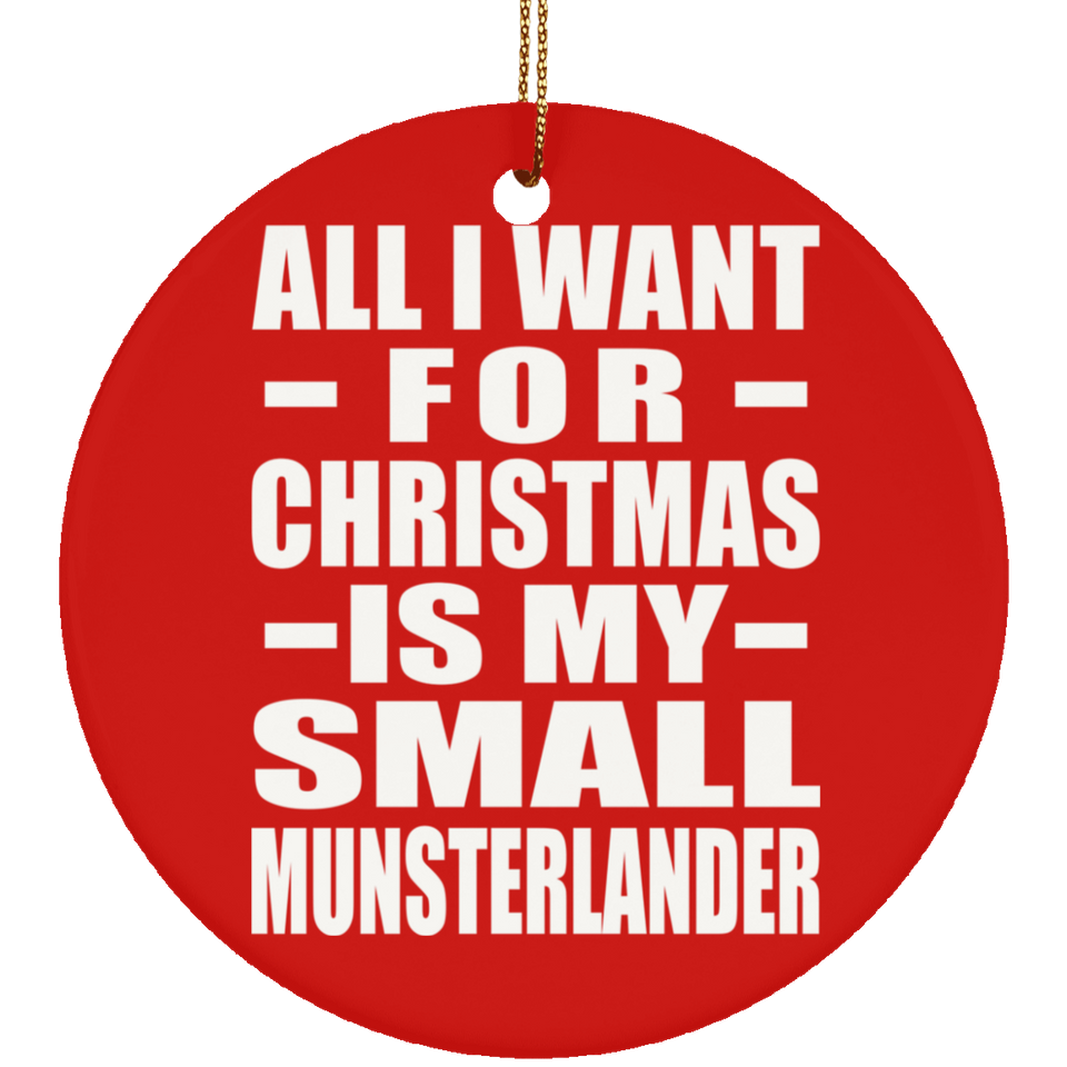 All I Want For Christmas Is My Small Munsterlander - Circle Ornament