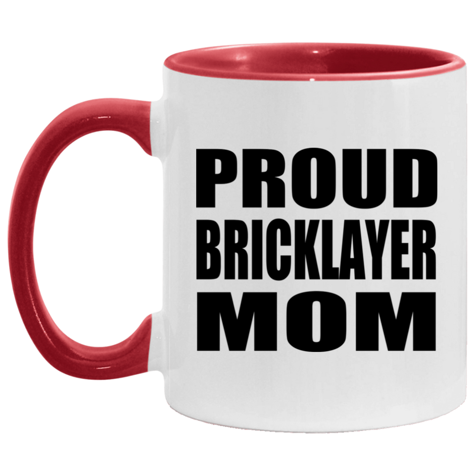 Proud Bricklayer Mom - 11oz Accent Mug Red