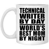 Technical Writer By Day World's Best Mom By Night - 11 Oz Coffee Mug