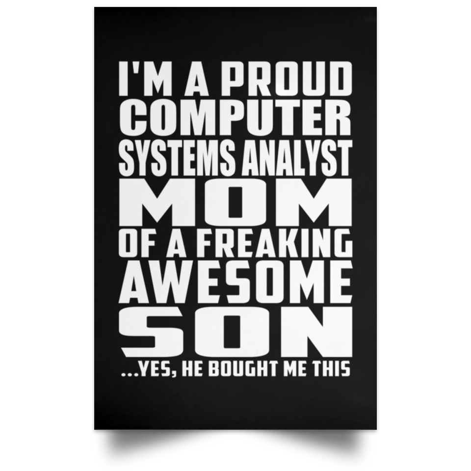 Proud Computer Systems Analyst Mom Of Awesome Son - Poster Portrait