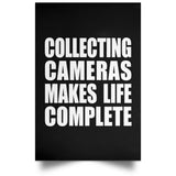 Collecting Cameras Makes Life Complete - Poster Portrait