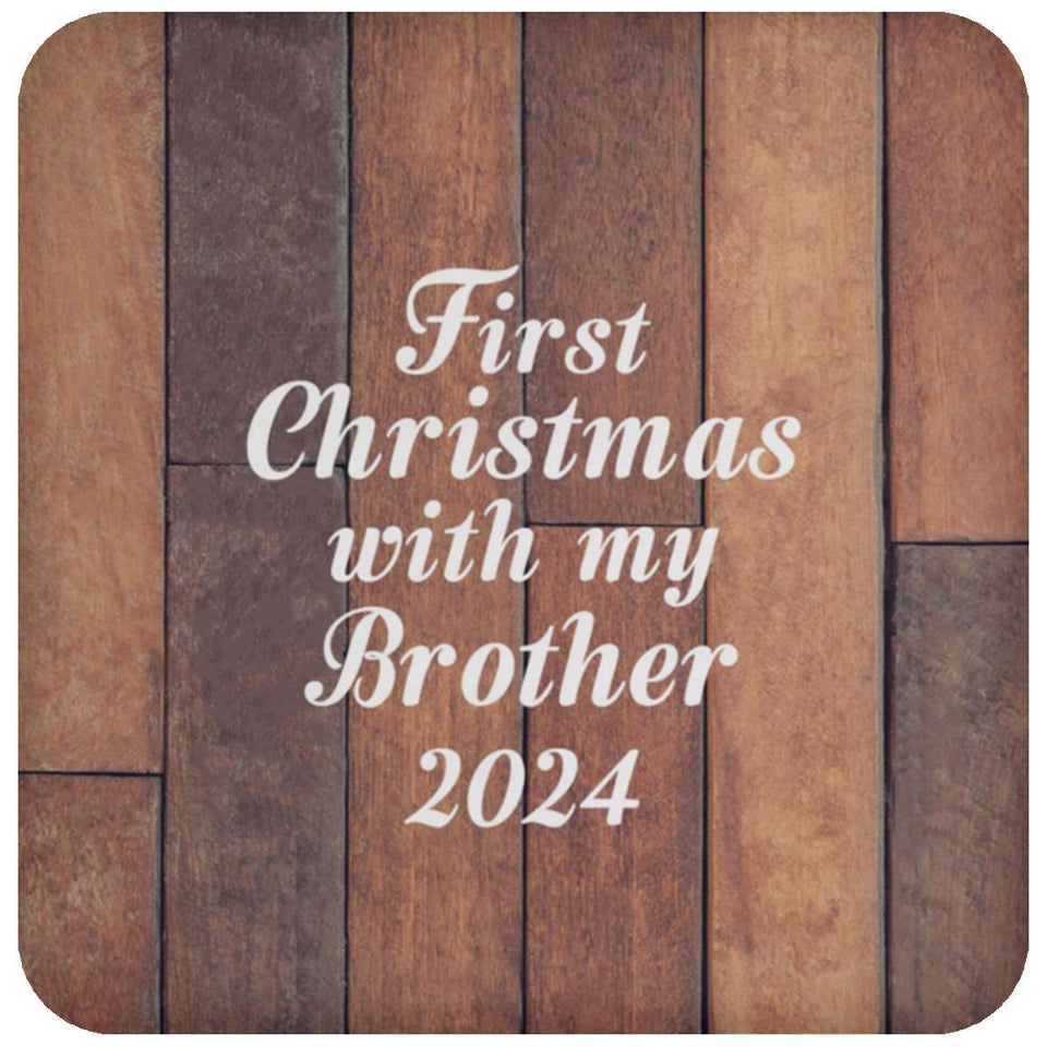 First Christmas With My Brother 2024 - Drink Coaster E