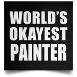World's Okayest Painter - Poster Square