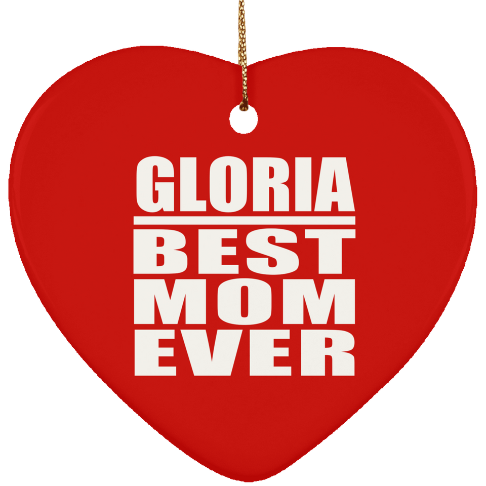 Gloria Best Mom Ever - Heart Ornament