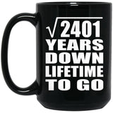 49th Anniversary Square Root of 2401 Years Lifetime To Go - 15oz Coffee Mug Black