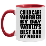 Child Care Worker By Day World's Best Dad By Night - 11oz Accent Mug Red