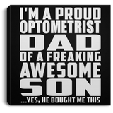 Proud Optometrist Dad Of Awesome Son - Canvas Square