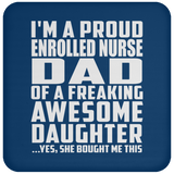 Proud Enrolled Nurse Dad Of Awesome Daughter - Drink Coaster