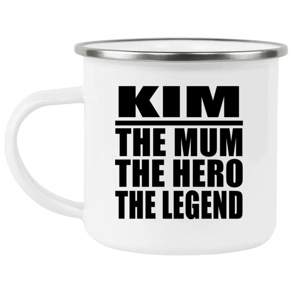 Kim The Mum The Hero The Legend - 12oz Camping Mug