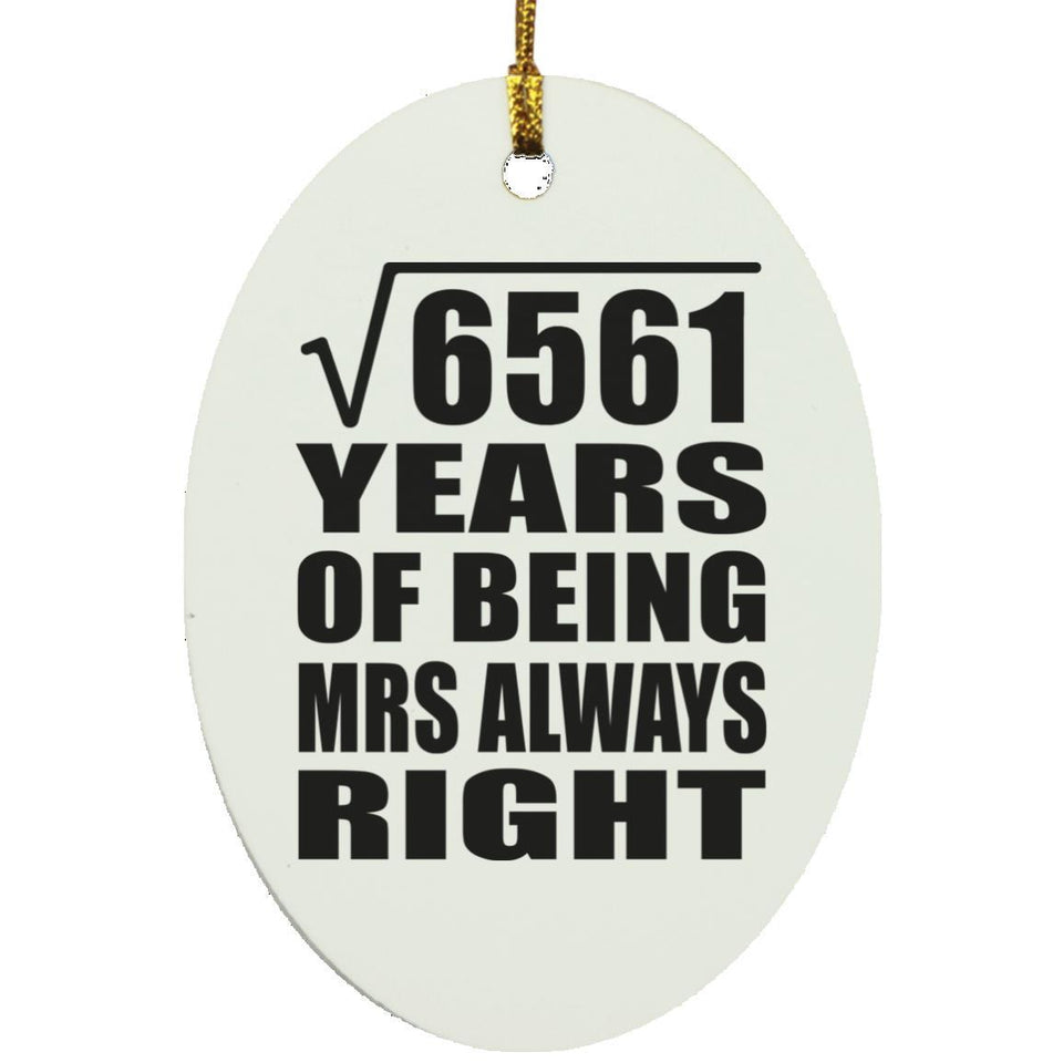81st Anniversary Square Root of 6561 Years Mrs Always Right - Oval Ornament