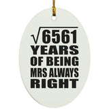 81st Anniversary Square Root of 6561 Years Mrs Always Right - Oval Ornament