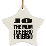 Jo The Mum The Hero The Legend - Star Ornament