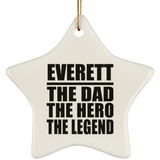 Everett The Dad The Hero The Legend - Star Ornament