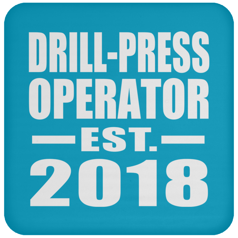 Drill-Press Operator Established EST. 2018 - Drink Coaster