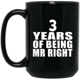 3rd Anniversary 3 Years Of Being Mr Right - 15 Oz Coffee Mug Black