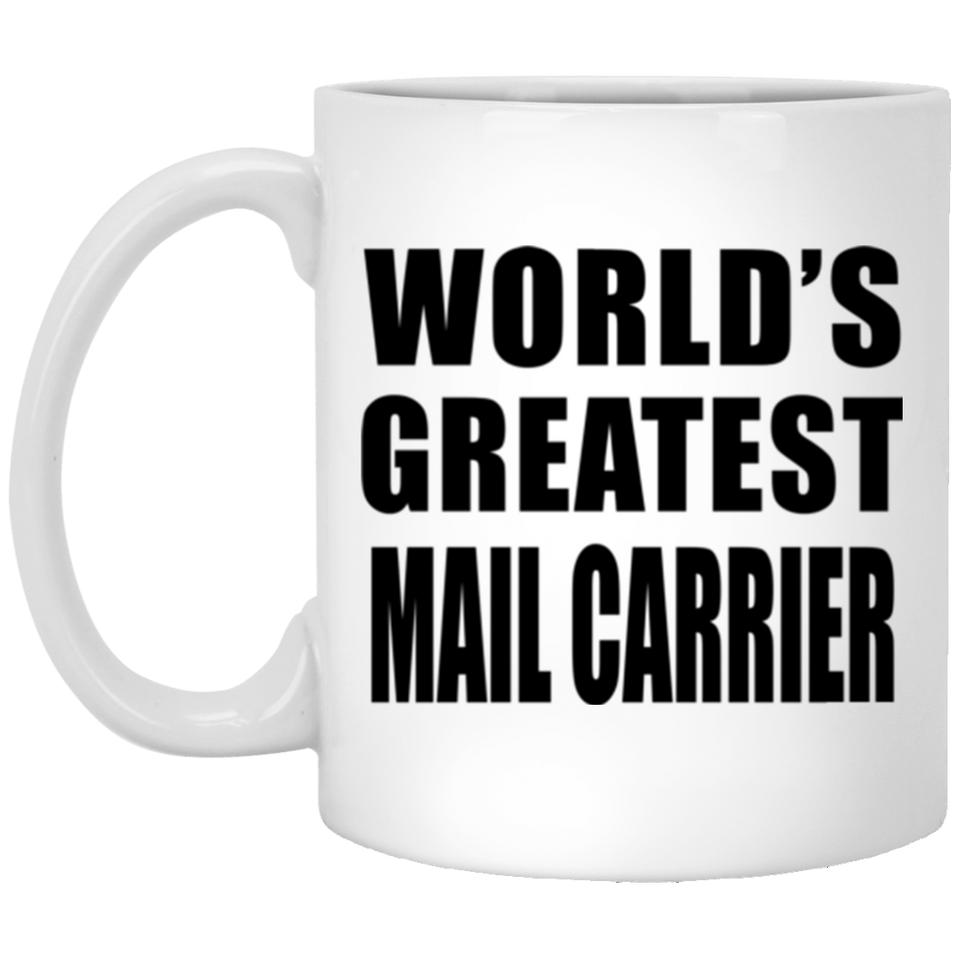 World's Greatest Mail Carrier - 11 Oz Coffee Mug