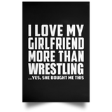I Love My Girlfriend More Than Wrestling - Poster Portrait