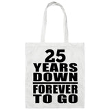 25th Anniversary 25 Years Down Forever to Go - Tote Bag White
