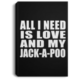 All I Need Is Love And My Jack-A-Poo - Canvas Portrait