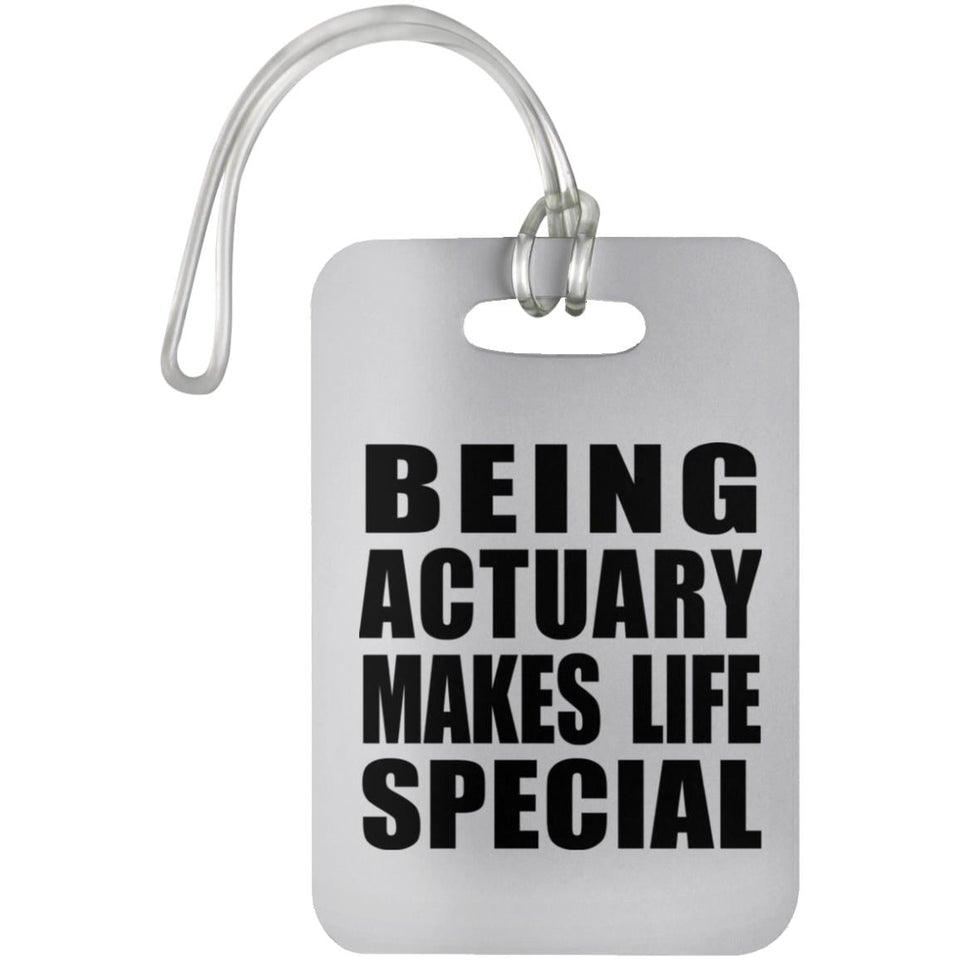 Being Actuary Makes Life Special - Luggage Bag Tag