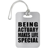 Being Actuary Makes Life Special - Luggage Bag Tag