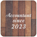 Accountant Since 2023 - Drink Coaster E