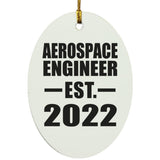 Aerospace Engineer Established EST. 2022 - Oval Ornament