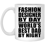 Fashion Designer By Day World's Best Dad By Night - 11 Oz Coffee Mug