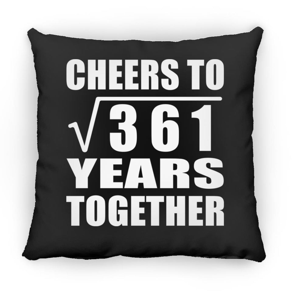 19th Anniversary Cheers To Square Root of 361 Years Together - Throw Pillow Black