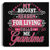 My Biggest Reason For Living Calls Me Grandma - Canvas Square