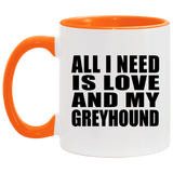 All I Need Is Love And My Greyhound - 11oz Accent Mug Orange