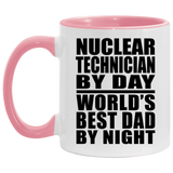 Nuclear Technician By Day World's Best Dad By Night - 11oz Accent Mug Pink