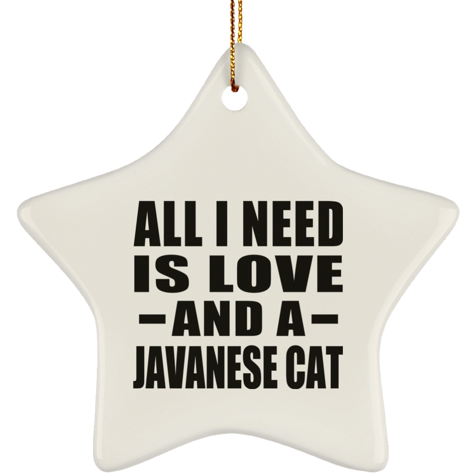 All I Need Is Love And A Javanese Cat - Star Ornament