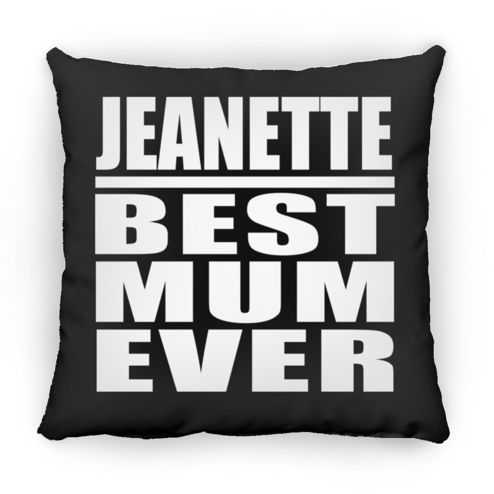 Jeanette Best Mum Ever - Throw Pillow Black