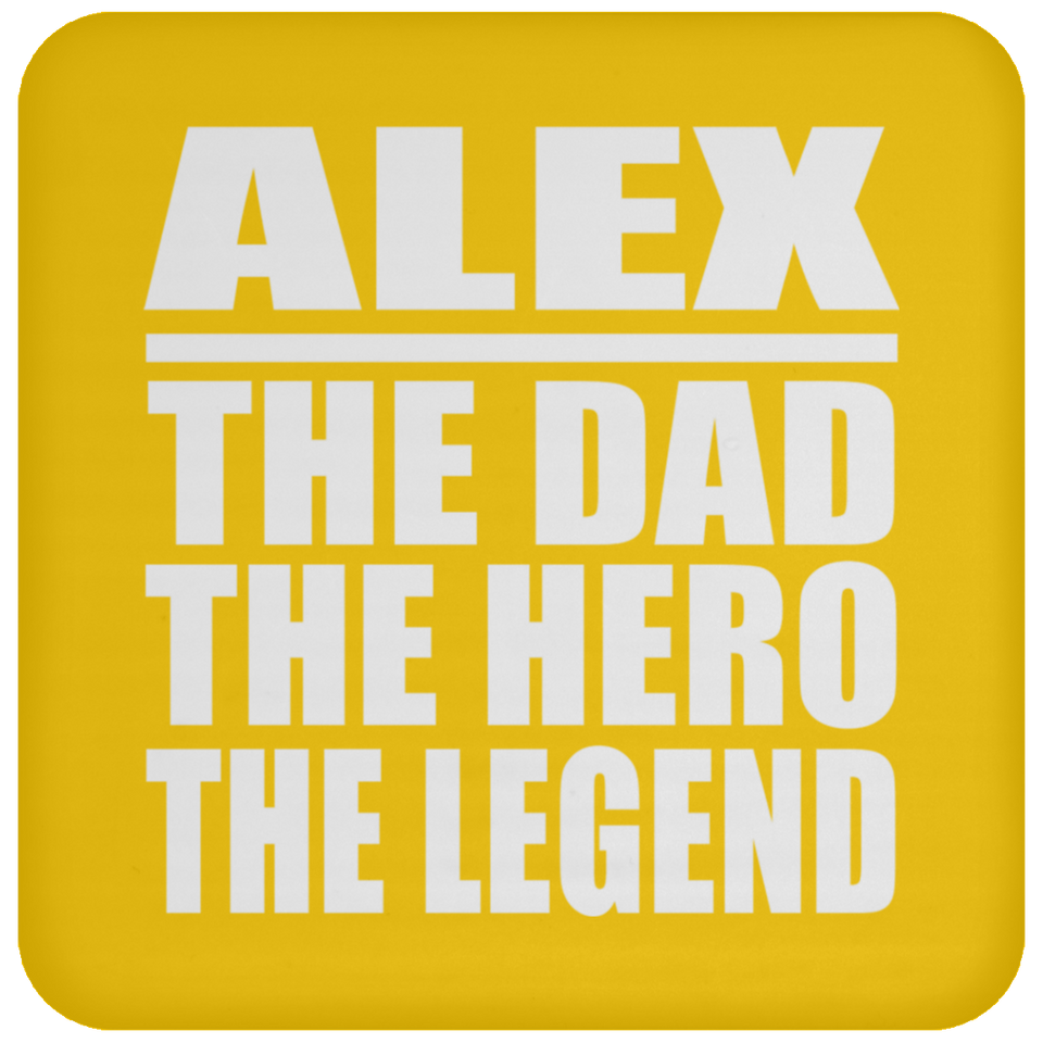 Alex The Dad The Hero The Legend - Drink Coaster