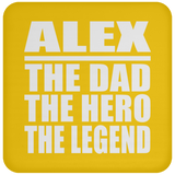 Alex The Dad The Hero The Legend - Drink Coaster