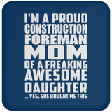 Proud Construction Foreman Mom Of Awesome Daughter - Drink Coaster