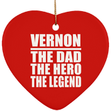 Vernon The Dad The Hero The Legend - Heart Ornament