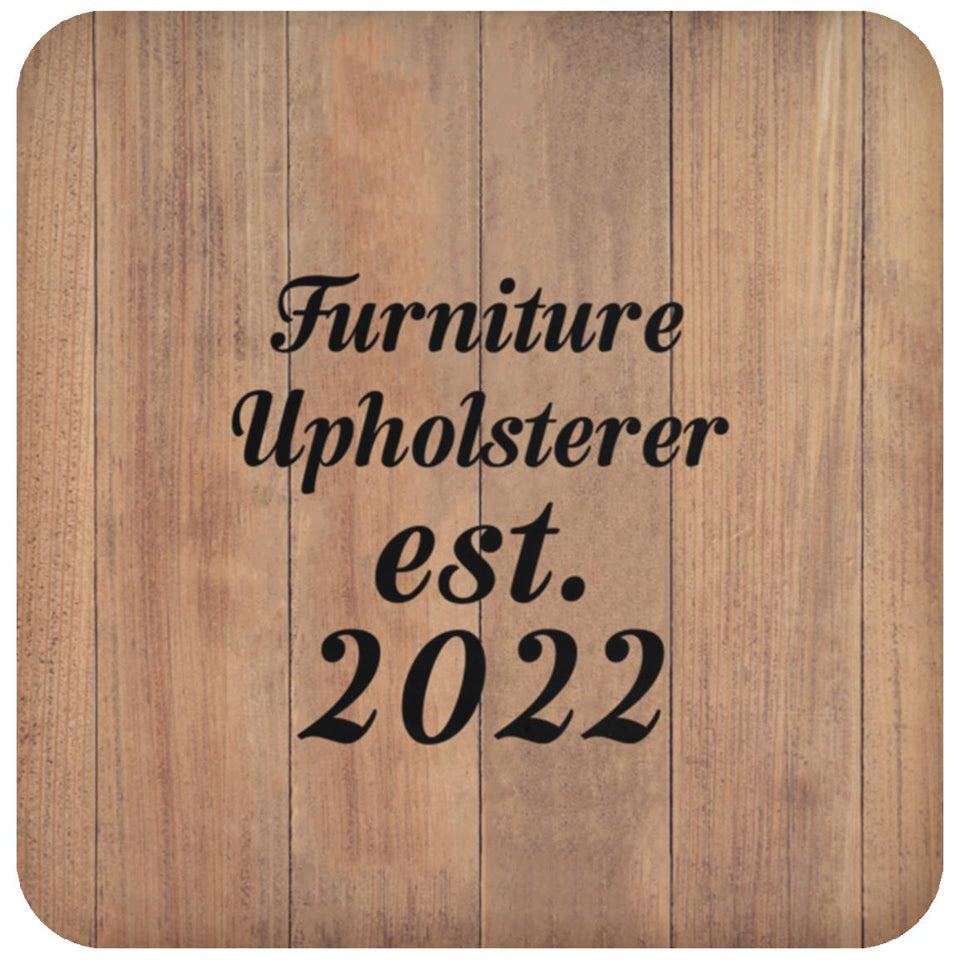 Furniture Upholsterer Established Est. 2022 - Drink Coaster C
